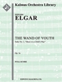 The Wand of Youth: Suite No. 1, Op. 1a (Music to a child's play) [Full Orchestra, Ensemble Works]