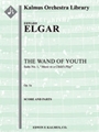 The Wand of Youth: Suite No. 1, Op. 1a (Music to a child's play) [Full Orchestra, Ensemble Works]