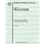 Tannhauser: Overture (original "Dresden" version) [2+Picc.2.2.2: 4.3.3.1: Timp. Perc (3): Str (9.8.7
