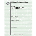 Images pour Orchestre - No. 3: Rondes de Printemps [3(3rd dPicc).2+EH.3.3+CBsn: 4.0.0.0: Timp.Perc(3