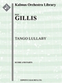 Tango Lullaby for Orchestra [Full Orchestra, Ensemble Works]
