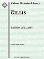 Tango Lullaby for Orchestra [Full Orchestra, Ensemble Works]