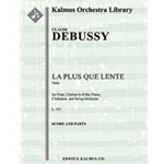 La Plus que Lente, L. 121 [1.0.1.0: 0.0.0.0: Cimbalom.Pno: Str (9-8-7-6-5 in set)]