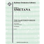 Bartered Bride, The, B. 143: Three Dances (Prodana Nevesta) [2+Picc.2.2.2: 4.2.3.0: Timp.Perc(2-3):