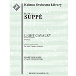 Light Cavalry (Leichte Kavallerie): Overture [Detailed Instrumentation: 1.1.2.1: 2.2.1.0: Perc(2): S