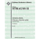 Demolirer, Polka Francaise, Op. 269 (Demolierer-Polka) [1+Picc.2.2.2: 4.2.1.0: Timp.Perc(1): Str (9.