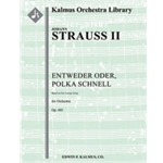 Entweder Oder, Polka Schnell, Op. 403 (based on Der Lustige Krieg) [1+Picc.2.2.2: 4.2.3.0: Timp.Perc