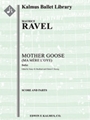 Mother Goose (Ma Mere L'oye, complete) [2d1, 2d1, 2, 2d1 - 2, 0, 0, 0, timp, perc, hp, cel, str (2.2