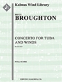 Concerto for Tuba and Winds [2+1, 2+1, 2+1, 2+1 - 4, 2, 3, 0, timp, perc, hp, pno/cel, str bass, sol