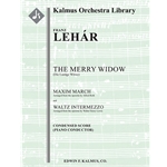 Die Lustige Witwe (The Merry Widow): Maxim March and Waltz Intermezzo [Detailed Instrumentation: 1.2