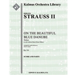 An der Schoenen, Blauen Donau Walzer, Op. 314 (On the Beautiful Blue Danube Waltzes) [1.2.2.2: - 2.2