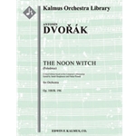 Noon Witch, The (Polednice, Op. 108/B. 196; critical ed.) [2+Picc.2.2+BCl.2: 4.2.3.1: Timp.Perc(4):