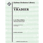 La Paloma, Spanish Serenade [1.1.2.1: 2.2.1.0: Perc(2): Str (9-8-7-6-5 in set)]