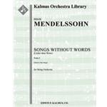 Songs Without Words (Lieder Ohne Worte): Suite I [String Orchestra (8.8.5.5.5 in set)]