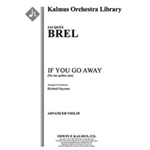 If You Go Away (Ne me quitte pas) [2.2.2.2: Sax(4-SATB, opt.): 4.3.3.1: Timp.Perc(5): Hp.Gtr(opt.):