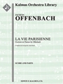 La Vie Parisienne: Overture on Themes by Offenbach [Full Orchestra, Ensemble Works]
