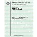 Away in a Manger [2.2.2.2: 2.0.0.0: Perc(2): Hp.Clst: Str (9-8-7-6-5 in set): Boys' Chorus (SSAA)]