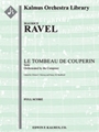 Le Tombeau de Couperin: Suite (composer's transcription) [Full Orchestra, Ensemble Works]