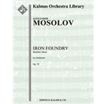 Iron Foundry: Machine Music (Zavod: Muzyka Mashin), Op. 19 [2+Picc.2+EH.2+BCl.2+CBsn: 4.3.2+BTbn.1: