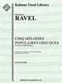 Cinq Melodies Populaires Grecques (Five Greek Folk Melodies) [Full Orchestra, Solo Voice(s) with Ens