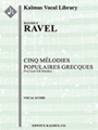 Cinq Melodies Populaires Grecques (Five Greek Folk Melodies) [Full Orchestra, Solo Voice(s) with Ens