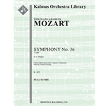 Symphony No. 36 in C, K. 425 'Linz' [Detailed Instrumentation: 0.2.0.2: 2.2.0.0: Timp: Str (4-4-3-3-