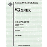 Die Walkuere Act III, Sc. 1: Ride of the Valkyries (Ritt der Walkuren, concert arrangement) [2+Picc.