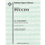 Tabarro, Il: Quartetto: E ben altro il mio sogno! [2+Picc.2+EH.2+BCl.2: 4.3.3.1(or BTbn): Timp. Perc
