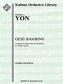 Gesu Bambino (orchestration for high voice, F) [2, 2, 2, 2 - 2, 2, 3, 0, timp, perc, (hp), str, solo