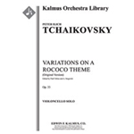 Variations on a Rococo Theme, Op. 33 (Original version) [Full Orchestra, Solo Strings with Ensemble]