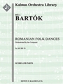 Romanian Folk Dances, Sz. 68/ BB 76 [Full Orchestra, Ensemble Works]