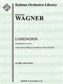 Lohengrin: Prelude/Introduction (Vorspiel) to Act III [Toscanini ending] [Full Orchestra, Ensemble W