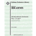 Hungarian Dances Nos. 5, 6 and 7 [Large Orchestra: 2+Picc.2.2.2: 4.2.3.0: Timp.Perc(2-3): Str(9-8-7-