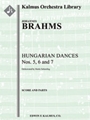 Hungarian Dances Nos. 5, 6, and 7 [2+1, 2, 2, 2 - 4, 2, 3, 0, timp, perc, str(can be perf w/ 2, 1, 2