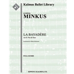 La Bayadere: Pas de Deux [2.2.2.2: 4.2.3.0: Timp.Perc(2): Harp: Str (4-4-3-3-3 in set)]