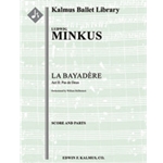 La Bayadere: Pas de Deux [2.2.2.2: 4.2.3.0: Timp.Perc(2): Harp: Str (4-4-3-3-3 in set)]