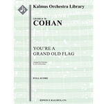 You're a Grand Old Flag [Detailed Instrumentation: 2+Picc.2.2.2: [AAT Saxs (opt.)] 4.3.3.1: Timp.Per