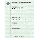 You're a Grand Old Flag [Detailed Instrumentation: 2+Picc.2.2.2: [AAT Saxs (opt.)] 4.3.3.1: Timp.Per