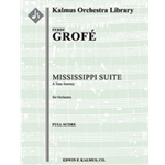 Mississippi Suite [2+Picc.3 (3rd d. EH).2+BCl.2+CBsn: 4.3.3 (3rd BTbn).1: Timp.Perc(4).Clst.Hp: Str