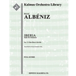 Iberia, Suite for Orchestra, No. 2: La Fete Dieu a Seville [3(3rd d. Picc).2+EH.2+ECl,BCl.2+CBsn: 4.