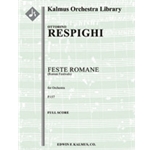 Feste Romane, P.157 (Roman Festivals) [3(3rd d. Picc).2+EH.2+ECl,BCl.2+CBsn: 4.4.2+BTbn.1: Timp.Perc