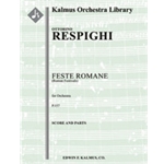 Feste Romane, P.157 (Roman Festivals) [3(3rd d. Picc).2+EH.2+ECl,BCl.2+CBsn: 4.4.2+BTbn.1: Timp.Perc