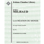 Creation du Monde, La, Op. 81a [2.1.2.1: Asax: 1.2.1.0: Timp.Perc(1): Pno: Str (1.1.0.1.1 in set)]