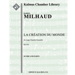Creation du Monde, La, Op. 81a [2.1.2.1: Asax: 1.2.1.0: Timp.Perc(1): Pno: Str (1.1.0.1.1 in set)]