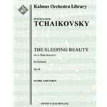 Sleeping Beauty, The, Op. 66: Waltz No. 6 [2+Picc.2+EH.2.2: 4.2+2.3.1: Timp.Perc(1): Str (9-8-7-6-5
