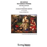 Six Songs to German Poems [Voice and Piano]