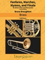 Fanfares, Marches, Hymns, and Finale [Brass Choir (4.4.4.1), Timpani, 2 Percussion]