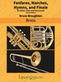 Fanfares, Marches, Hymns, and Finale [Brass Choir (4.4.4.1), Timpani, 2 Percussion]