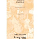 Antigone, Op. 55: Incidental Music [Double Men's Chorus and Piano]