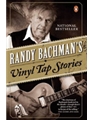 Randy Bachman's Vinyl Tap Stories